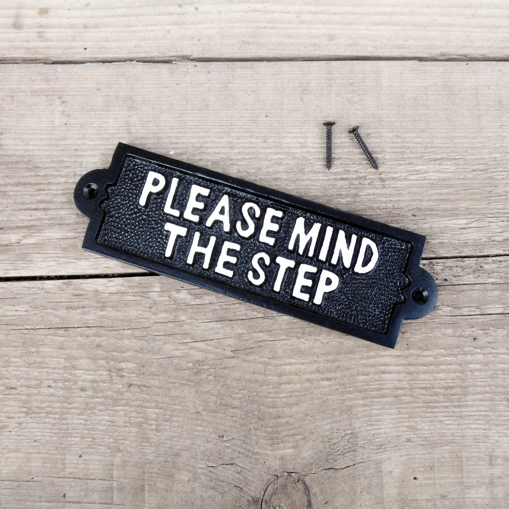 Vintage Style Cast Iron - PLEASE MIND THE STEP  Sign - Black & White
